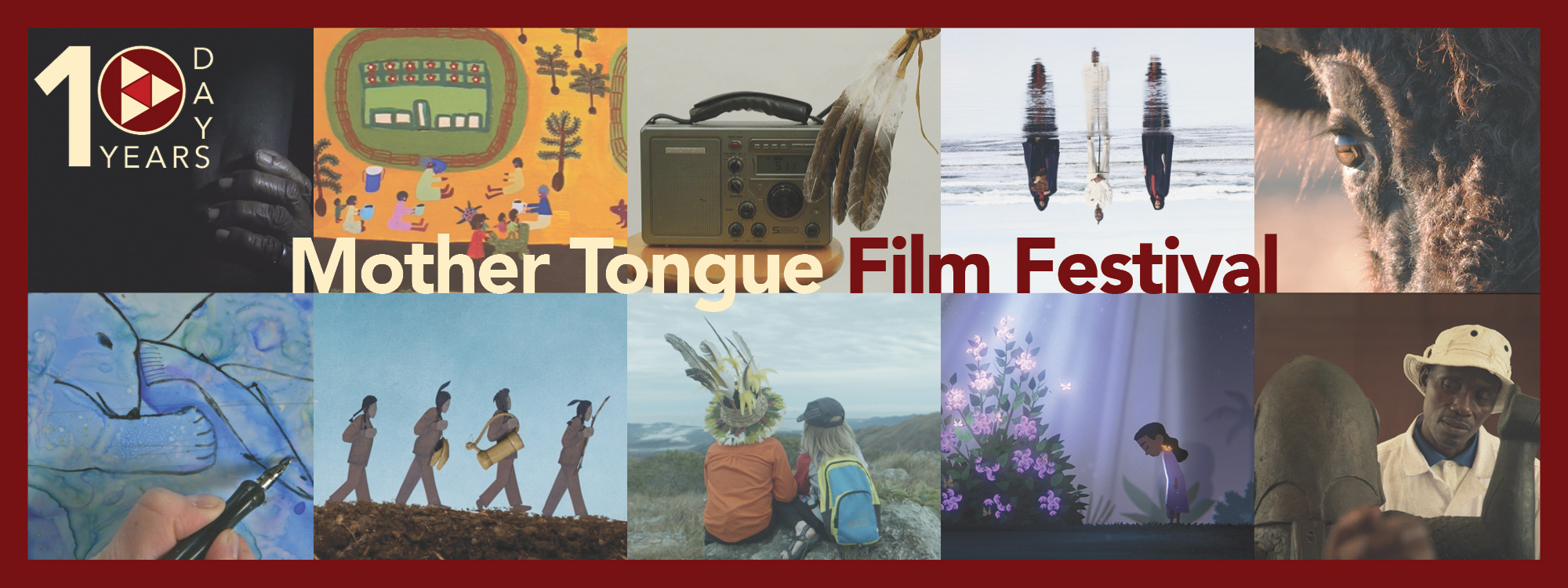 Banner with ten film stills and text: Mother Tongue Film Festival, plus the tenth anniversary logo, 10 Years / Days.